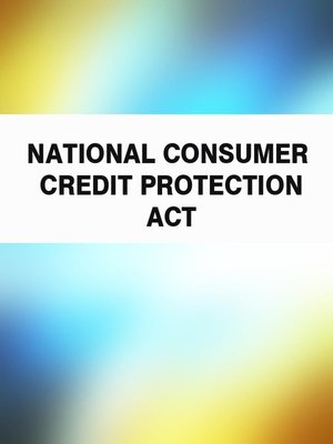 cover image of National Consumer Credit Protection Act